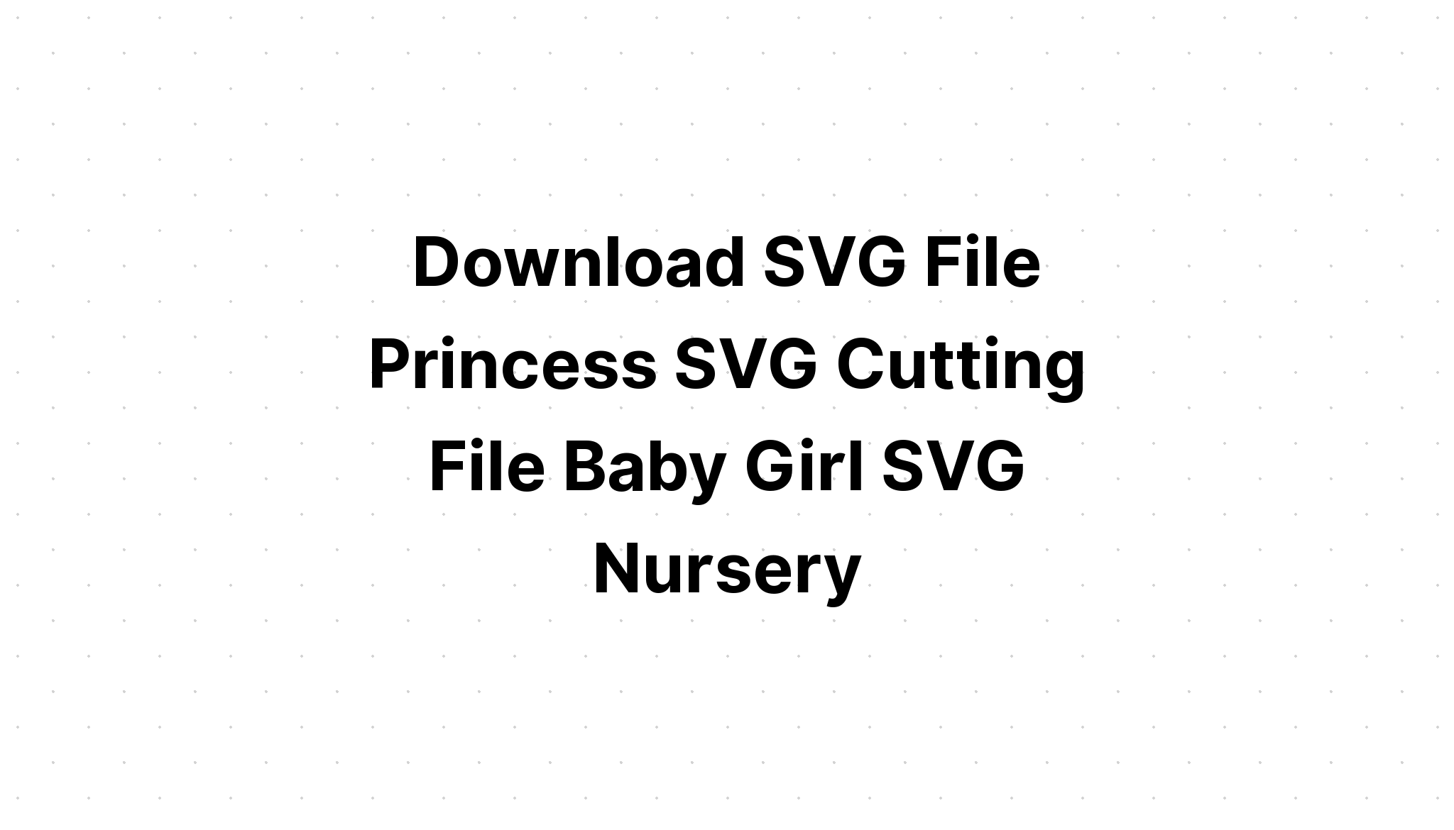 Download Free Svg Cut Images For Babies - Layered SVG Cut File